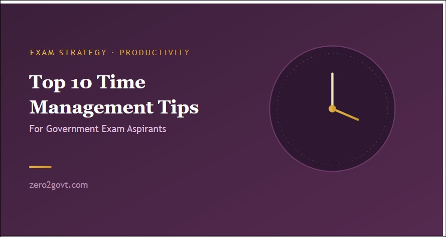 Time Management Tips for Government Exam Aspirants Top 10 Tips 10 Top 10 Time Management Tips for Government Exam Aspirants
